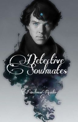 Detective Soulmates - Sherlock Holmes x Reader