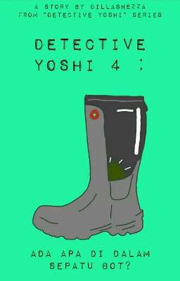 Detective Yoshi 4 : Ada Apa Di Dalam Sepatu Bot?