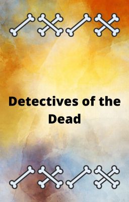 Detectives of the Dead