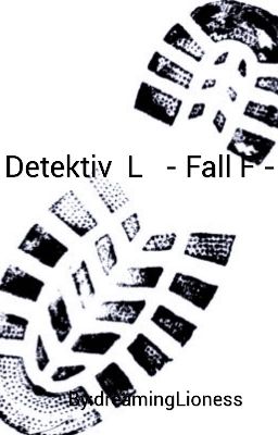 Detektiv  L   - Fall F - 