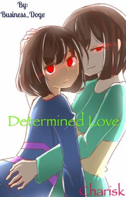 Determined Love (Charisk)