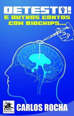 Detesto! E outros contos com biochips.