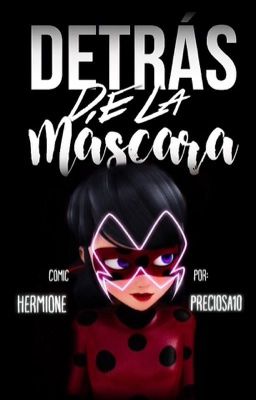 Detrás de la máscara.-Cómic Ladybug.