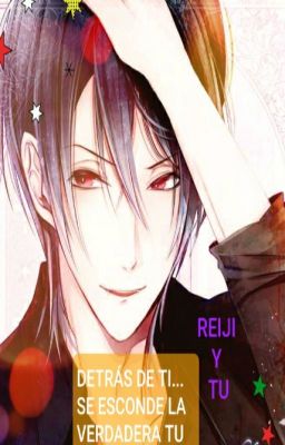 DETRÁS DE TI...SE ENCONDE LA VERDADERA TU-REIJI SAKAMAKI Y TU ( PAUSADA )