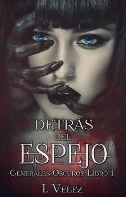 Detrás del Espejo (Generales Oscuros #1)