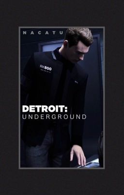 Detroit: Underground || Connor RK800 / Reader