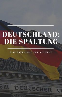 Deutschland: Die Spaltung