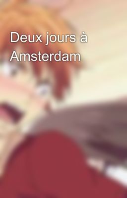 Deux jours à Amsterdam