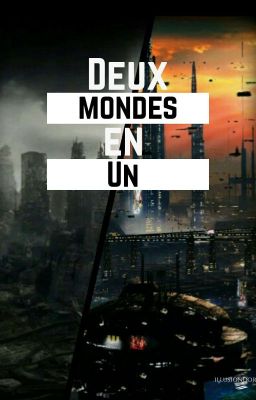 Deux mondes en un