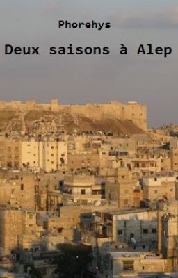 Deux saisons à Alep