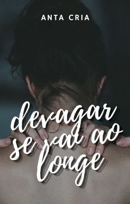 Devagar Se Vai ao Longe