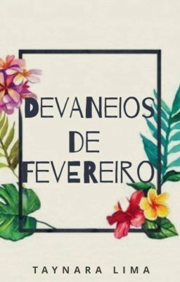 Devaneios de fevereiro