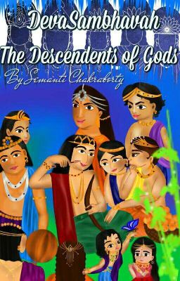 DevaSambhavaah : The Descendants of Gods