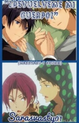 !Devuelveme Mi Cuerpo!(MakoHaru Y SouRin)