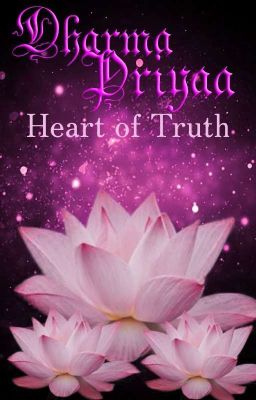 DharmaPriyaa: Heart of Truth