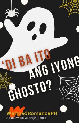 'Di Ba Ito Ang Iyong GHOSTo? (CLOSED)