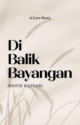 Di Balik Bayangan (Sudah terbit)