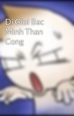 Di Gioi Bac Minh Than Cong