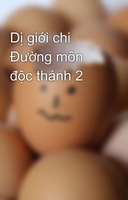 Dị giới chi Đường môn độc thánh 2