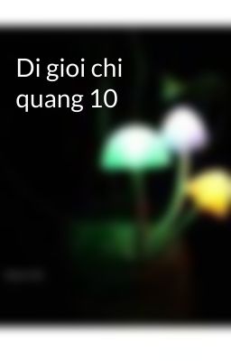 Di gioi chi quang 10