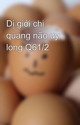 Dị giới chi quang não uy long Q61/2