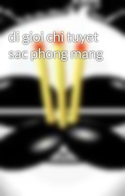 di gioi chi tuyet sac phong mang