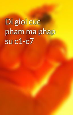 Di gioi cuc pham ma phap su c1-c7