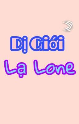 Dị Giới Lạ Lone