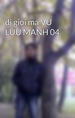 di gioi ma VU LUU MANH 04