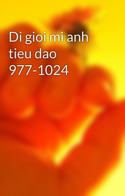 Di gioi mi anh tieu dao 977-1024