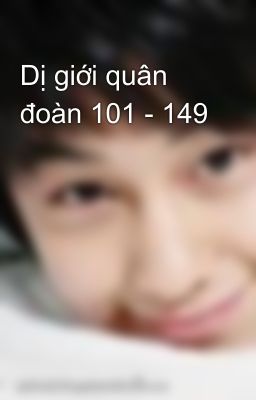 Dị giới quân đoàn 101 - 149