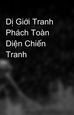 Dị Giới Tranh Phách Toàn Diện Chiến Tranh