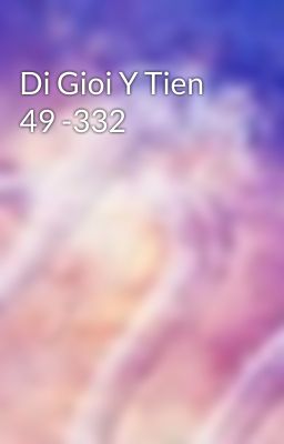 Di Gioi Y Tien 49 -332