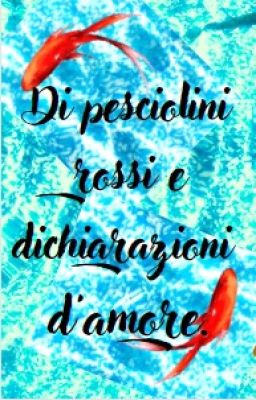 Di pesciolini rossi e dichiarazioni d'amore. || Simone e Manuel