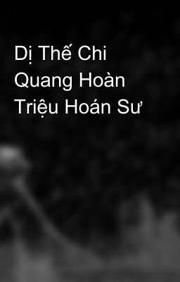 Dị Thế Chi Quang Hoàn Triệu Hoán Sư