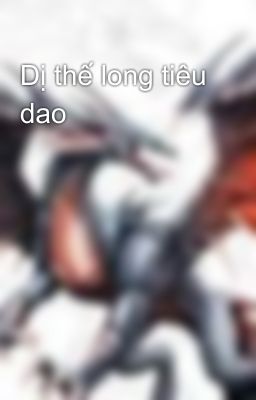 Dị thế long tiêu dao