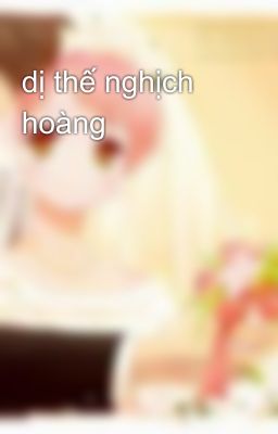 dị thế nghịch hoàng