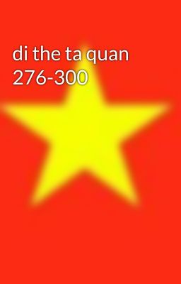 di the ta quan 276-300