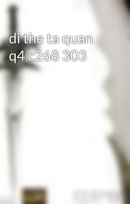 di the ta quan q4 c268 303