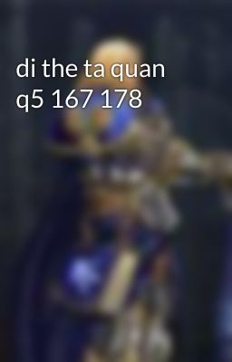 di the ta quan q5 167 178