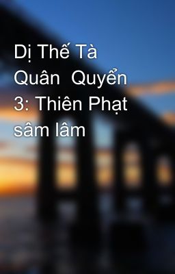 Dị Thế Tà Quân  Quyển 3: Thiên Phạt sâm lâm