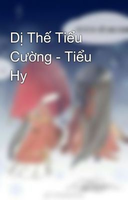 Dị Thế Tiểu Cường - Tiểu Hy