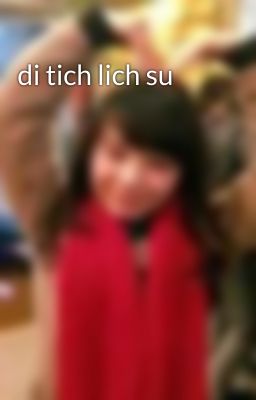 di tich lich su