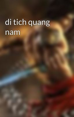 di tich quang nam