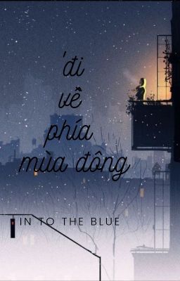 Đi Về Phía Mùa Đông (Into The Blue)