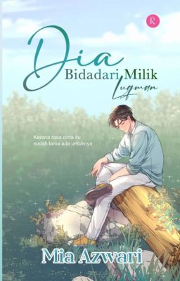 Dia... Bidadari Milik Luqman ( AKAN DATANG)