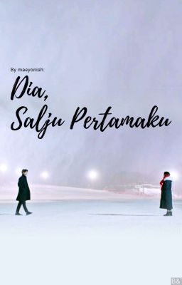 Dia, Salju Pertamaku 