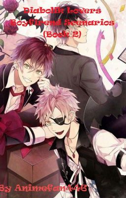 Diabolik Lovers Boyfriend Scenarios (Book 2)