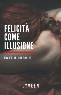 DIABOLIK LOVERS - Felicità come illussione