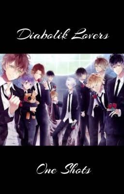 Diabolik lovers || One Shots